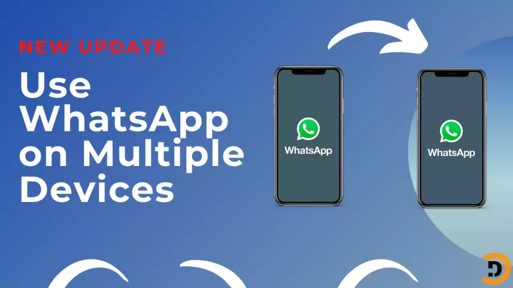 Use WhatsApp on Multiple Devices